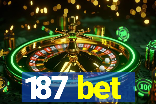 187 bet